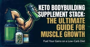 Keto Bodybuilding Supplement Stack: The Ultimate Guide for Muscle Growth